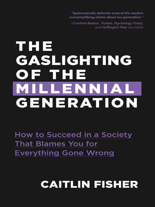 Title details for The Gaslighting of the Millennial Generation by Caitlin Fisher - Available